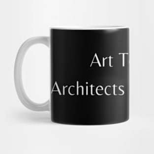 Art Teachers, Architects of Inspiration Mug